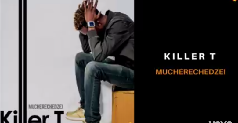 Check Out Killer T's Popular 2018 Single 'Mucherechedzei'