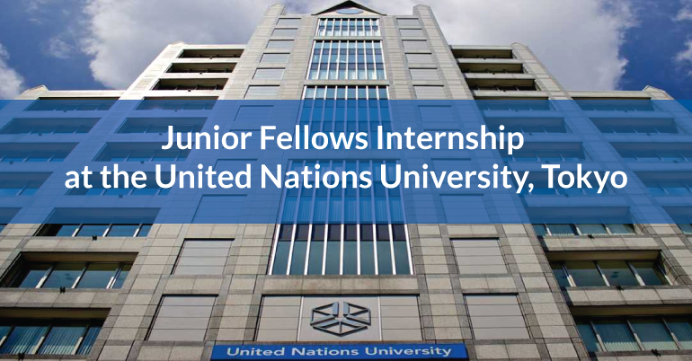 Junior Fellows Internship at the United Nations University, Tokyo.