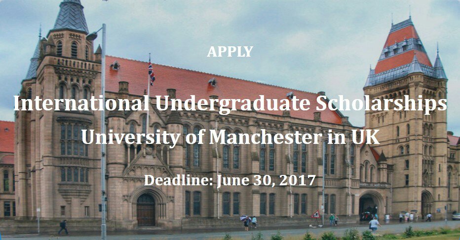 International Undergraduate Scholarships at University of Manchester in UK